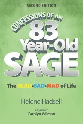 Egy 83 éves bölcs vallomásai: Az élet GLAD-SAD-MAD-ja - Confessions of an 83-Year-Old Sage: The GLAD-SAD-MAD of Life