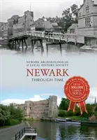 Newark Through Time (Newark az idők folyamán) - Newark Through Time