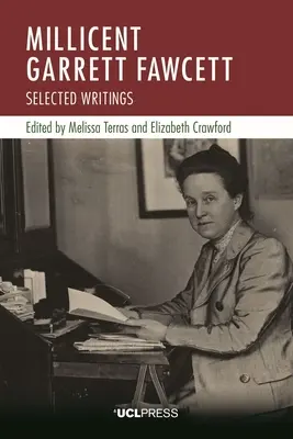 Millicent Garrett Fawcett: Válogatott írások - Millicent Garrett Fawcett: Selected Writings