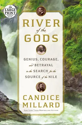 Az istenek folyója: Zsenialitás, bátorság és árulás a Nílus forrásának keresése közben - River of the Gods: Genius, Courage, and Betrayal in the Search for the Source of the Nile