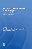 A jogok védelme Bill of Rights nélkül: Intézményi teljesítmény és reform Ausztráliában - Protecting Rights Without a Bill of Rights: Institutional Performance and Reform in Australia