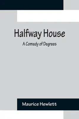 Félúton a ház felé: A Comedy of Degrees - Halfway House: A Comedy of Degrees