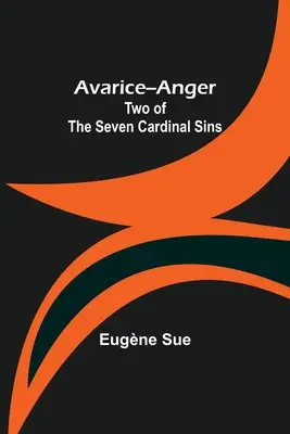 Avarice-Anger: A hét főbűn közül kettő - Avarice--Anger: Two of the Seven Cardinal Sins