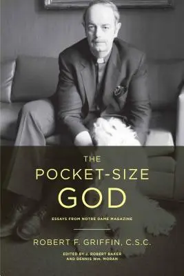A zsebméretű Isten: Esszék a Notre Dame Magazinból - The Pocket-Size God: Essays from Notre Dame Magazine