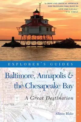 Explorer's Guide Baltimore, Annapolis & the Chesapeake Bay: Egy nagyszerű úti cél - Explorer's Guide Baltimore, Annapolis & the Chesapeake Bay: A Great Destination