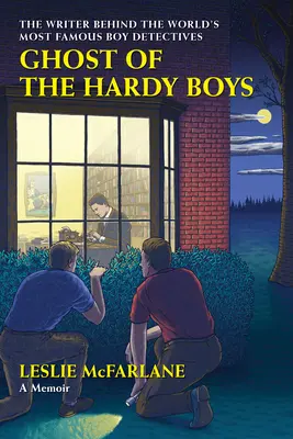 A Hardy fiúk szelleme: Az író a világ leghíresebb fiúdetektívjei mögött - Ghost of the Hardy Boys: The Writer Behind the World's Most Famous Boy Detectives