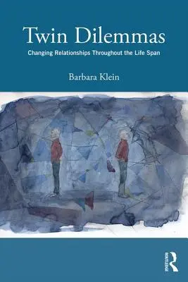 Ikrek dilemmái: Változó kapcsolatok az élet során - Twin Dilemmas: Changing Relationships Throughout the Life Span