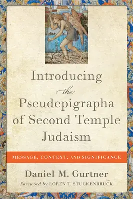 A második templomi judaizmus pszeudepigráfáinak bemutatása: Message, Context, and Significance - Introducing the Pseudepigrapha of Second Temple Judaism: Message, Context, and Significance