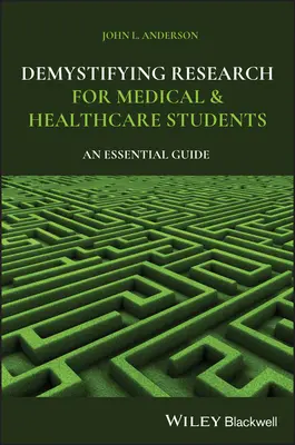 Demystifying Research for Medical and Healthcare Students: Egy alapvető útmutató - Demystifying Research for Medical and Healthcare Students: An Essential Guide