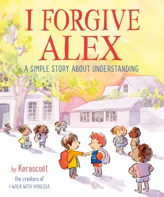 Megbocsátok Alexnek: Egy egyszerű történet a megértésről - I Forgive Alex: A Simple Story about Understanding