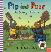 Pip és Posy: Az ijesztő szörny (Reid Camilla (Szerkesztőségi igazgató)) - Pip and Posy: The Scary Monster (Reid Camilla (Editorial Director))