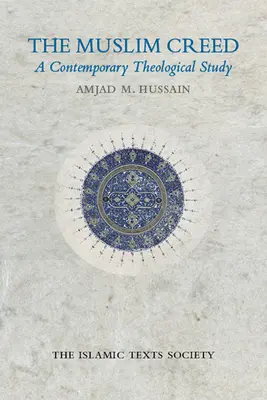 A muszlim hitvallás: Egy kortárs teológiai tanulmány - The Muslim Creed: A Contemporary Theological Study