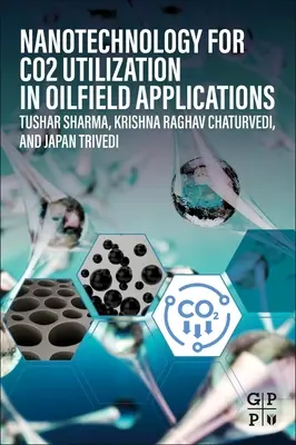 Nanotechnológia a Co2 hasznosítására olajmezős alkalmazásokban - Nanotechnology for Co2 Utilization in Oilfield Applications