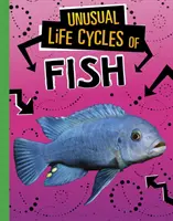 A halak szokatlan életciklusai - Unusual Life Cycles of Fish