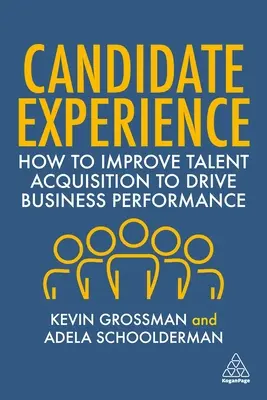 A jelöltek tapasztalatai: Hogyan javítsuk a tehetségszerzést az üzleti teljesítmény növelése érdekében? - Candidate Experience: How to Improve Talent Acquisition to Drive Business Performance