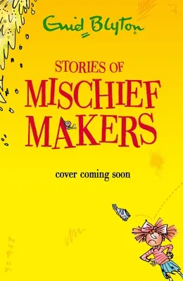 Történetek a bajkeverőkről - Stories of Mischief Makers