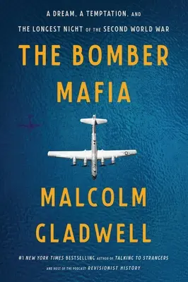 A bombázómaffia: Egy álom, egy kísértés és a második világháború leghosszabb éjszakája - The Bomber Mafia: A Dream, a Temptation, and the Longest Night of the Second World War