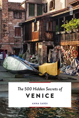 Velence 500 rejtett titka Felülvizsgált és frissített kiadása - The 500 Hidden Secrets of Venice Revised and Updated