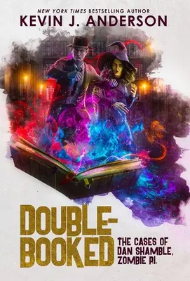 Dupla könyvvel: Dan Shamble, zombi magánnyomozó esetei. - Double-Booked: The Cases of Dan Shamble, Zombie P.I.