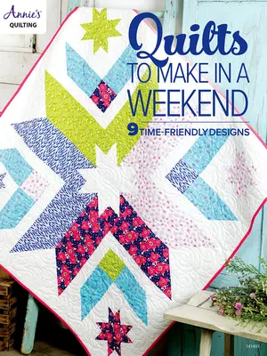 Egy hétvége alatt elkészíthető paplanok - Quilts to Make in a Weekend