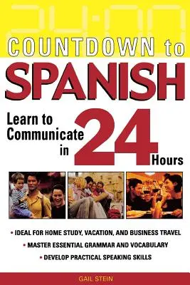 Visszaszámlálás a spanyol nyelvhez: Kommunikáció tanulása 24 óra alatt - Countdown to Spanish: Learn to Communicate in 24 Hours