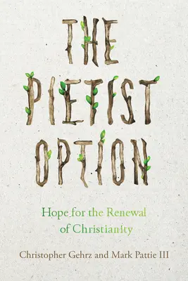 A pietista lehetőség: Remény a kereszténység megújulására - The Pietist Option: Hope for the Renewal of Christianity