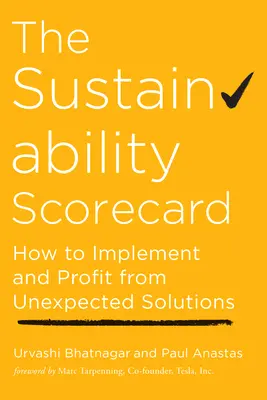 A fenntarthatósági értékelőlap: Hogyan valósítsunk meg és profitáljunk a váratlan megoldásokból? - The Sustainability Scorecard: How to Implement and Profit from Unexpected Solutions