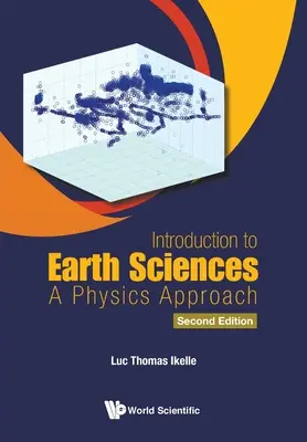 Bevezetés a földtudományokba: A Physics Approach (Második kiadás) - Introduction to Earth Sciences: A Physics Approach (Second Edition)