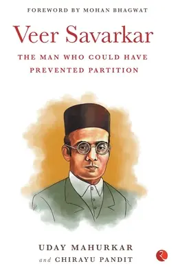 Veer Savarkar az ember, aki megakadályozhatta volna a felosztást - Veer Savarkar the Man Who Could Have Prevented Partition