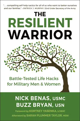 A rugalmas harcos: Battle-Tested Life Hacks for Military Men & Women (Harcban kipróbált életviteli trükkök katonai férfiak és nők számára) - The Resilient Warrior: Battle-Tested Life Hacks for Military Men & Women