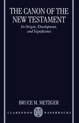 Az Újszövetség kánonja: Eredete, fejlődése és jelentősége - The Canon of the New Testament: Its Origin, Development, and Significance