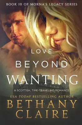 Love Beyond Wanting: A Scottish, Time Travel Romance