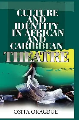 Kultúra és identitás az afrikai és karibi színházban - Culture and Identity in African and Caribbean Theatre