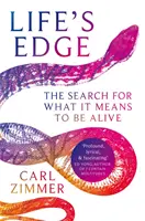 Az élet peremén - Annak keresése, hogy mit jelent élve lenni - Life's Edge - The Search for What It Means to Be Alive