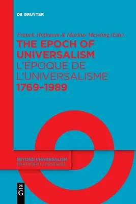 Az univerzalizmus korszaka 1769-1989 / L'poque de l'universalisme 1769-1989 - The Epoch of Universalism 1769-1989 / L'poque de l'universalisme 1769-1989