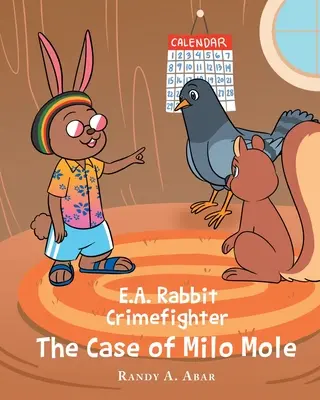 E.A. Nyúl Bűnüldöző A Milo Mole esete - E.A. Rabbit Crimefighter The Case of Milo Mole