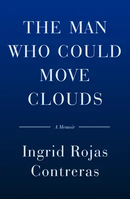 The Man Who Could Move Clouds: A memoárja - The Man Who Could Move Clouds: A Memoir