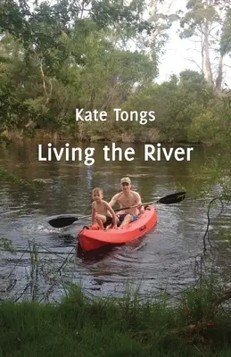 A folyó élete - Living the River