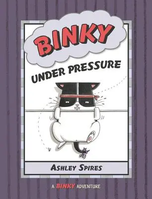 Binky nyomás alatt - Binky Under Pressure