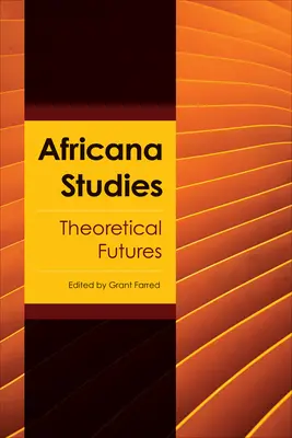 Africana tanulmányok: Theoretical Futures - Africana Studies: Theoretical Futures