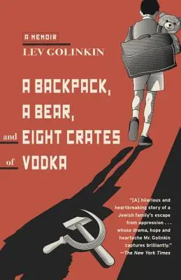 Egy hátizsák, egy medve és nyolc láda vodka: Egy emlékirat - A Backpack, a Bear, and Eight Crates of Vodka: A Memoir