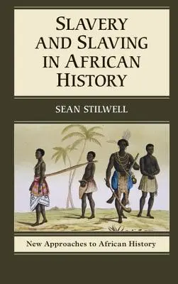 Rabszolgaság és rabszolgatartás az afrikai történelemben - Slavery and Slaving in African History