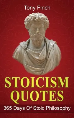 Sztoicizmus idézetek: 365 nap sztoikus filozófia - Stoicism Quotes: 365 Days of Stoic Philosophy