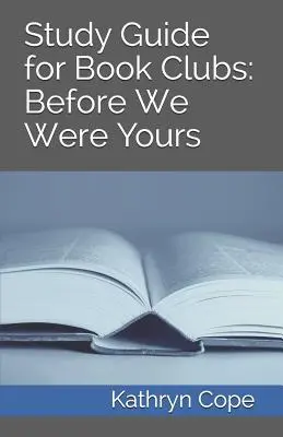 Study Guide for Book Clubs: Before We Were Yours