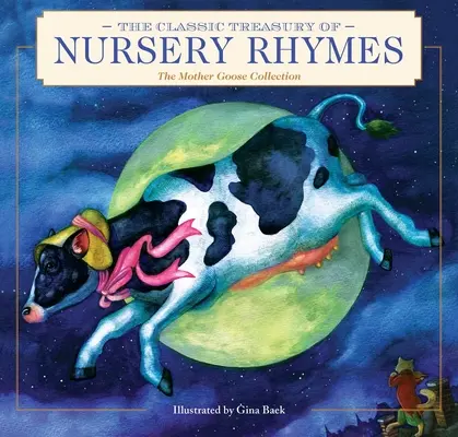 A klasszikus óvodai rímek kincstára: A Libamese-gyűjtemény - The Classic Treasury of Nursery Rhymes: The Mother Goose Collection