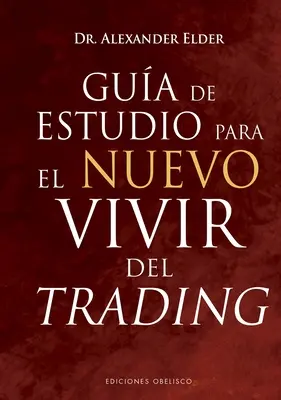 Gua de Estudio Para El Nuevo Vivir del Trading (Tanulmányok a kereskedés új életéhez) - Gua de Estudio Para El Nuevo Vivir del Trading