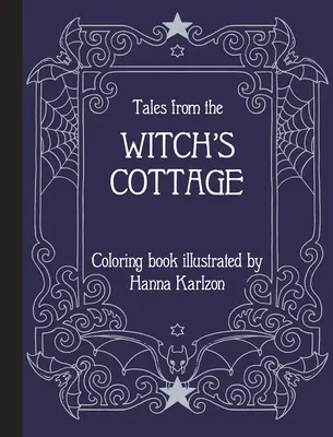 Mesék a boszorkányházból: Coloring Book - Tales from the Witch's Cottage: Coloring Book