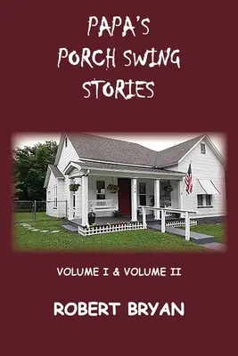 Papa verandahintás történetei - Papa's Porch Swing Stories