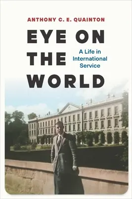 Eye on the World: Egy élet a nemzetközi szolgálatban - Eye on the World: A Life in International Service