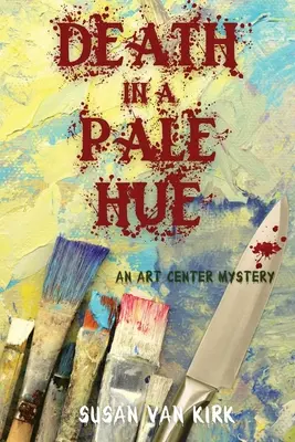 Halál halvány árnyalatban: Egy művészeti központ rejtélye - Death in a Pale Hue: An Art Center Mystery